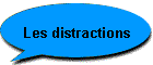 Les distractions