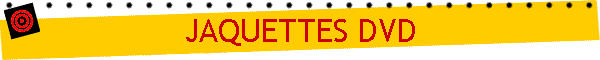 JAQUETTES DVD